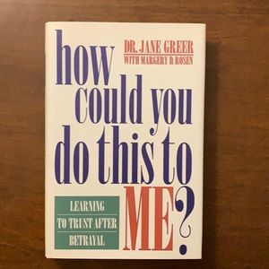 How could you do this to ME? by Dr. Jane Greer  Hardcover Book